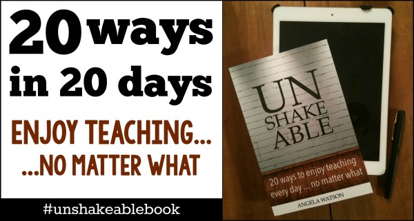 20 ways to enjoy teaching every day…no matter what