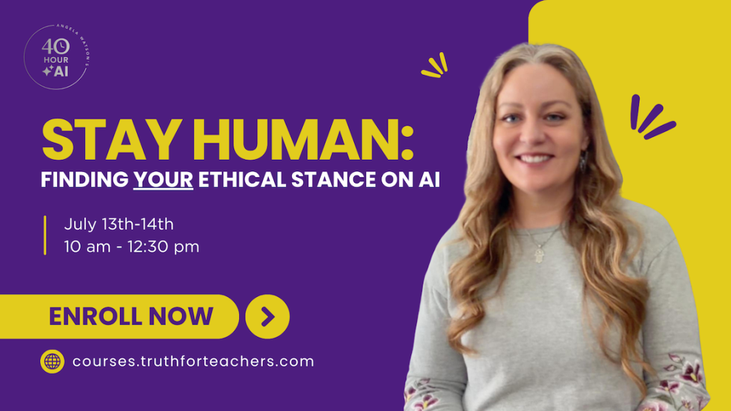 Stay Human: Finding your ethical stance on AI as an educator